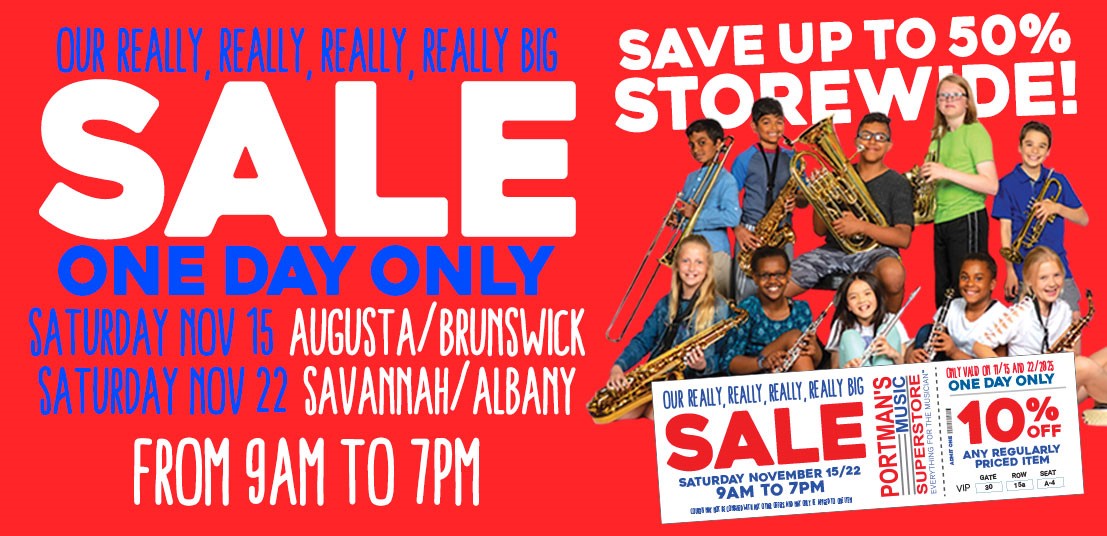 A group of middle school students holding band instruments with text and a coupon image: Our really, really, really, really big sale! Save up to 50% storewide. One Day Only from 9 am to 7 pm. Saturday November 15 in Augusta and Brunswick. Saturday November 22 in Savannah and Albany. Coupon for 10% off any regularly priced item on the day of the sale. Coupon only valid on November 15 and November 22. Coupon not valid with any other offers.
